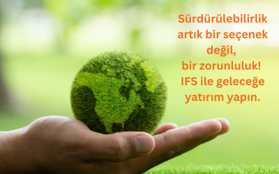 Sürdürülebilirlik Artık Bir Seçenek Değil, Bir Zorunluluk!